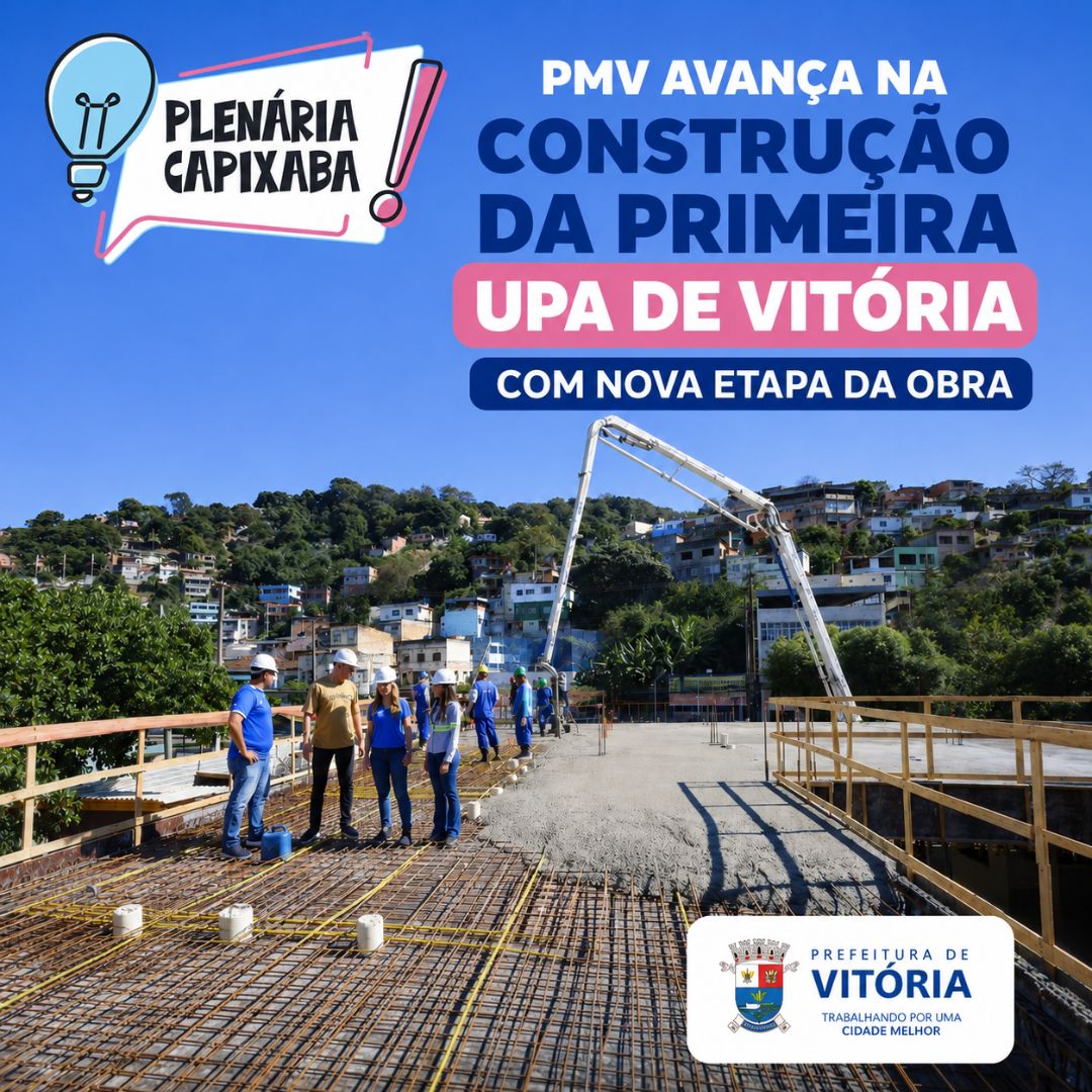 PMV avança na construção da primeira UPA de Vitória com nova etapa da obra