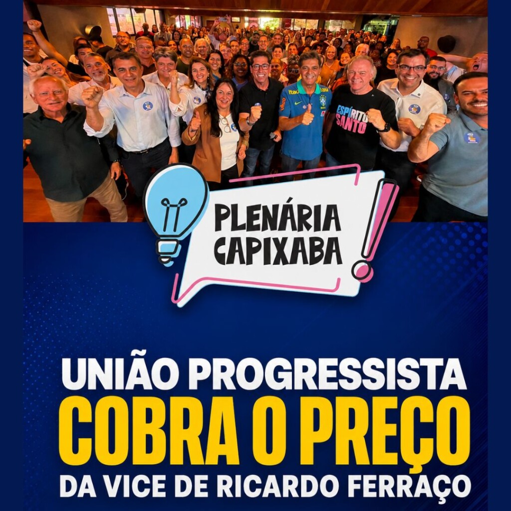 União Progressista cobra o preço da vice de Ricardo Ferraço