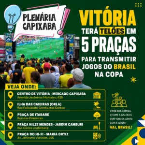 Vitória terá telões em 5 praças para transmitir jogos do Brasil na Copa; veja onde