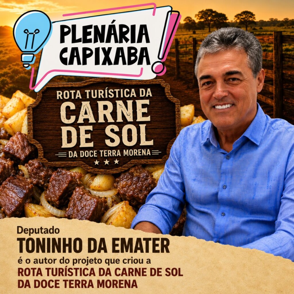 Deputado Toninho da Emater é o autor do projeto que criou a Rota Turística da Carne de Sol da Doce Terra Morena