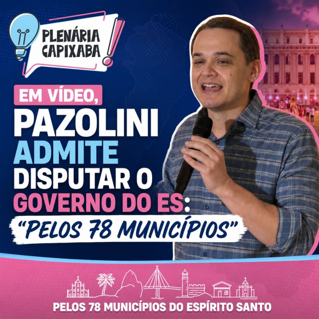 Em vídeo, Pazolini admite disputar o governo do ES: "Pelos 78 municípios"