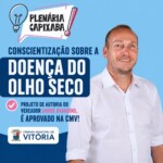 Conscientização sobre a Doença do Olho Seco, projeto de autoria do vereador André Brandino, é aprovado na CMV