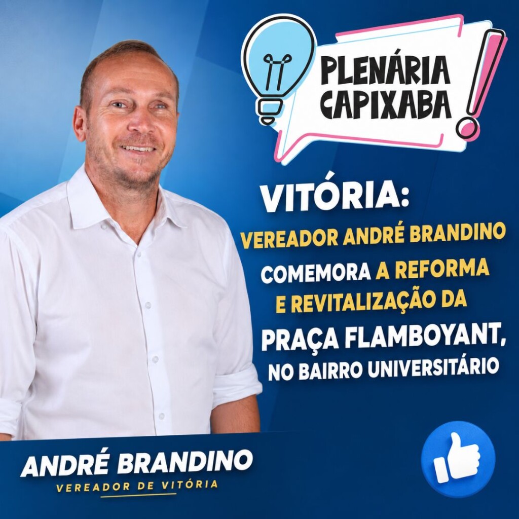 Vitória: Vereador André Brandino comemora a reforma e revitalização da Praça Flamboyant, no bairro Universitário
