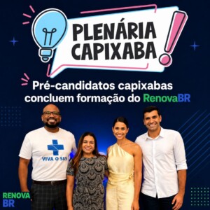 Pré-candidatos capixabas concluem formação do RenovaBR