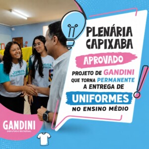 Aprovado projeto de Gandini que torna permanente a entrega de uniformes no ensino médio