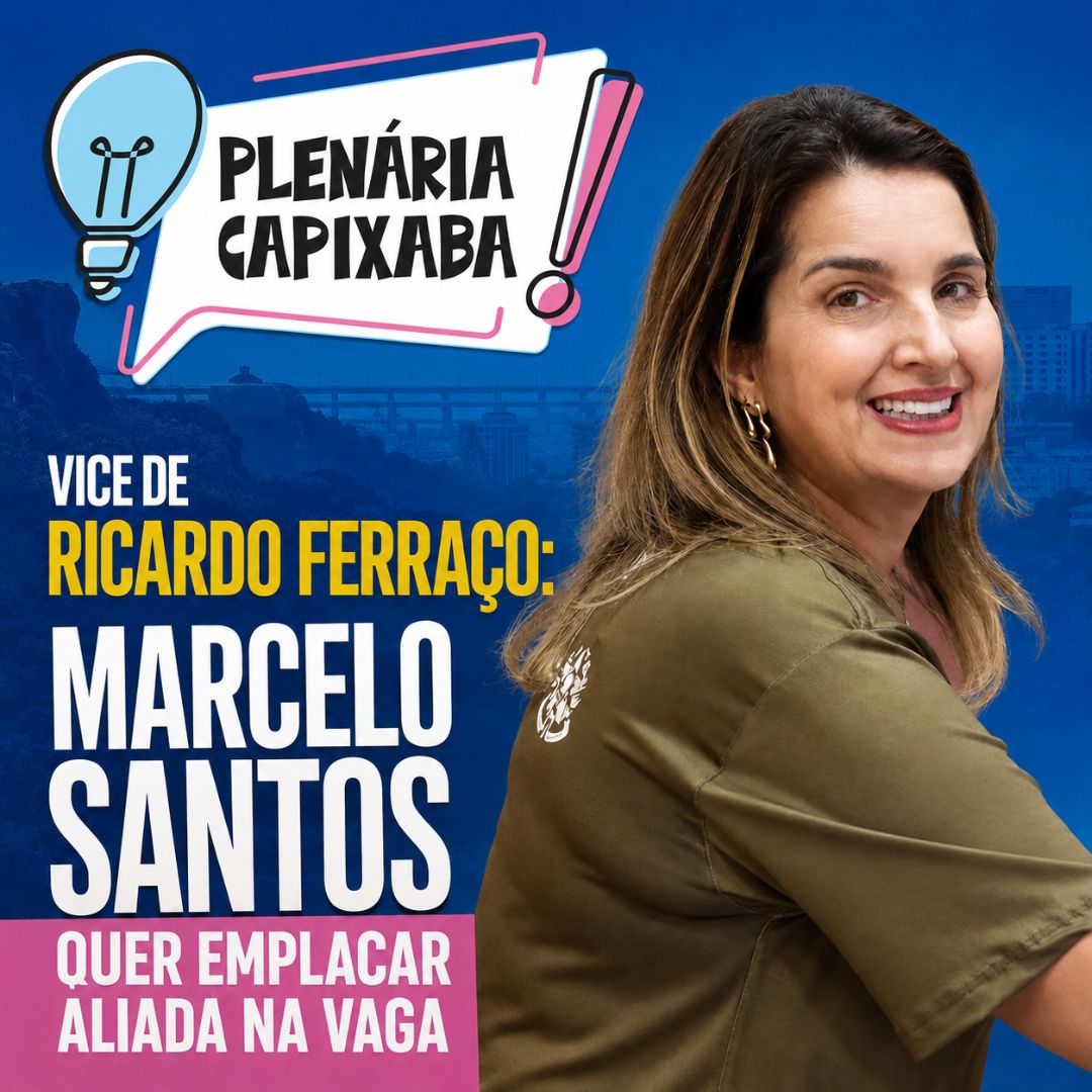 Vice de Ricardo Ferraço: Marcelo Santos quer emplacar aliada na vaga