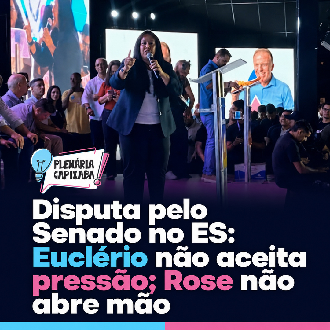 Disputa pelo Senado no ES: Euclério não aceita pressão; Rose não abre mão