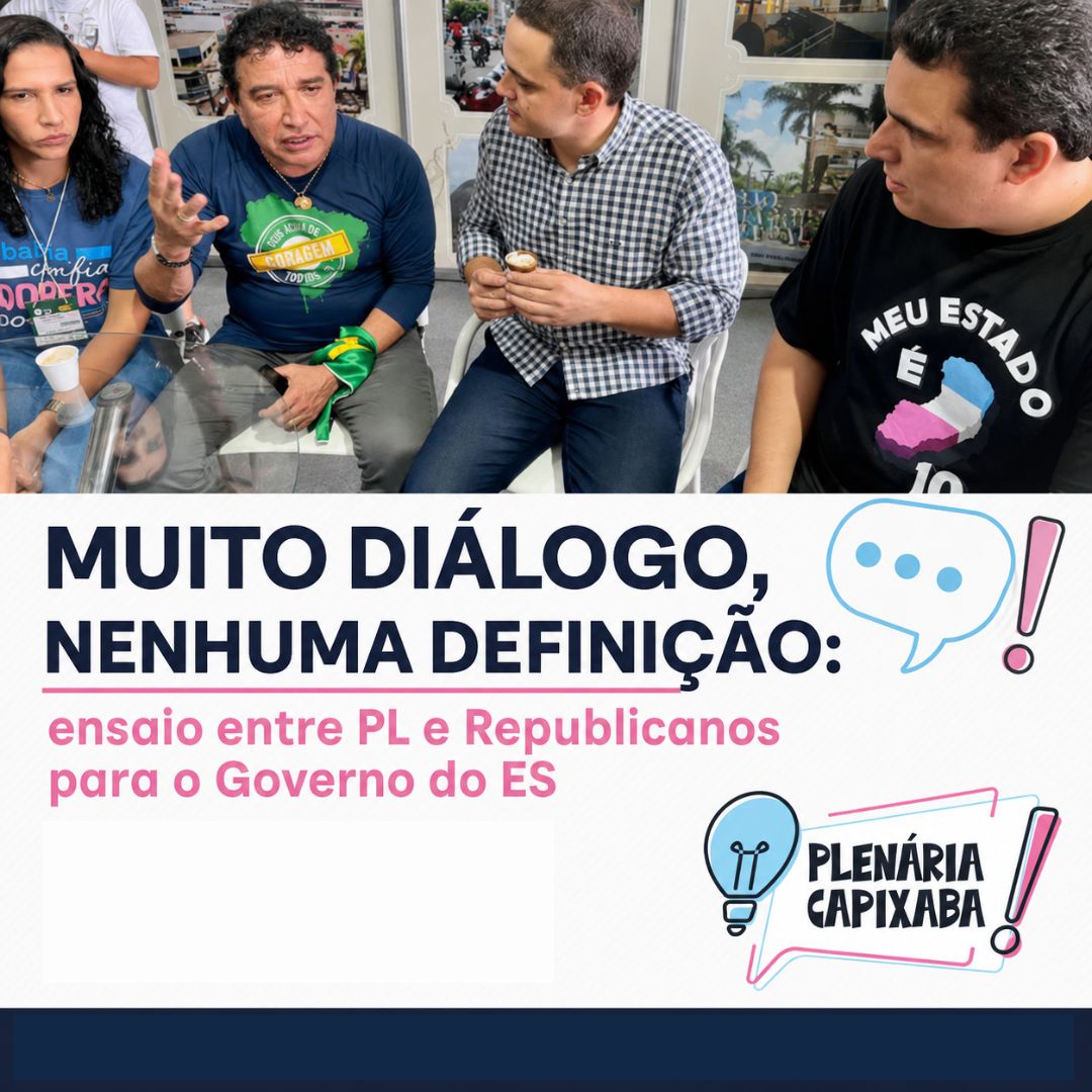 Muito diálogo, nenhuma definição: ensaio entre PL e Republicanos para o Governo do ES