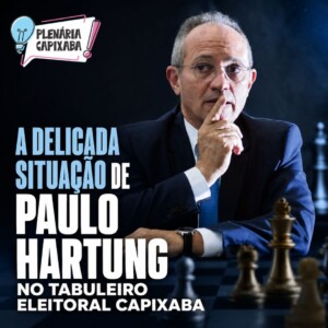 A delicada situação de Paulo Hartung no tabuleiro eleitoral capixaba