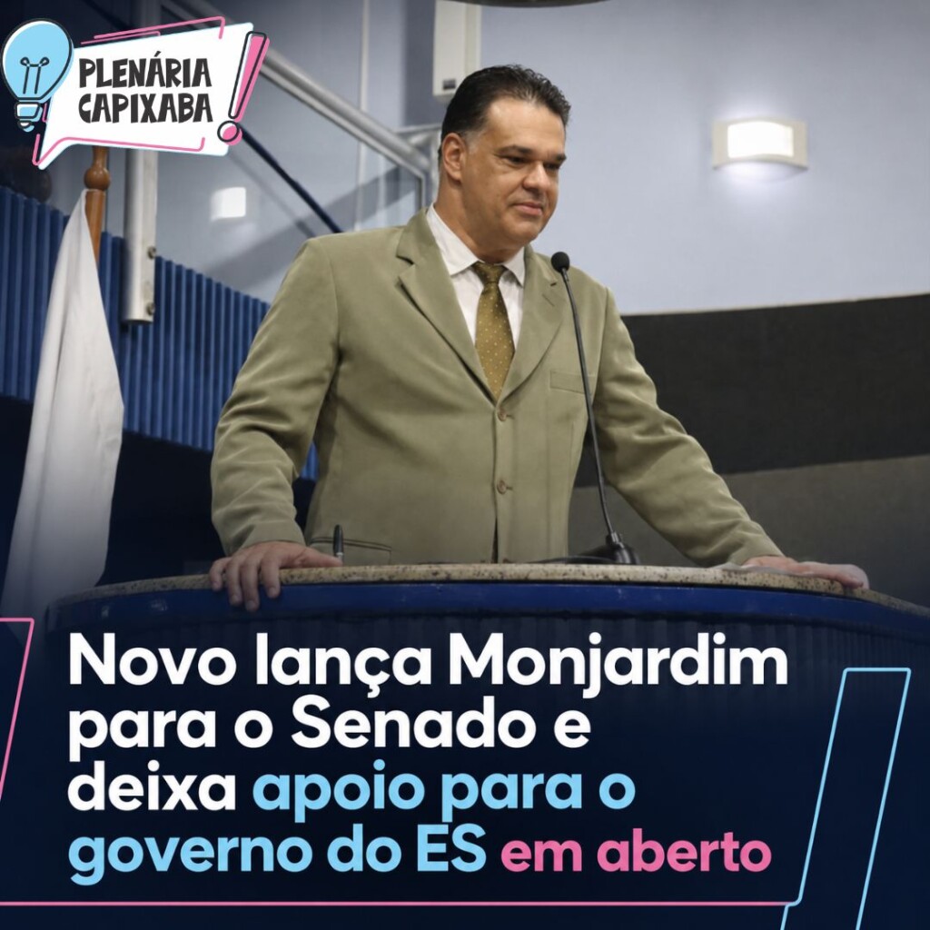 Novo lança Monjardim para o Senado e deixa apoio para o governo do ES em aberto