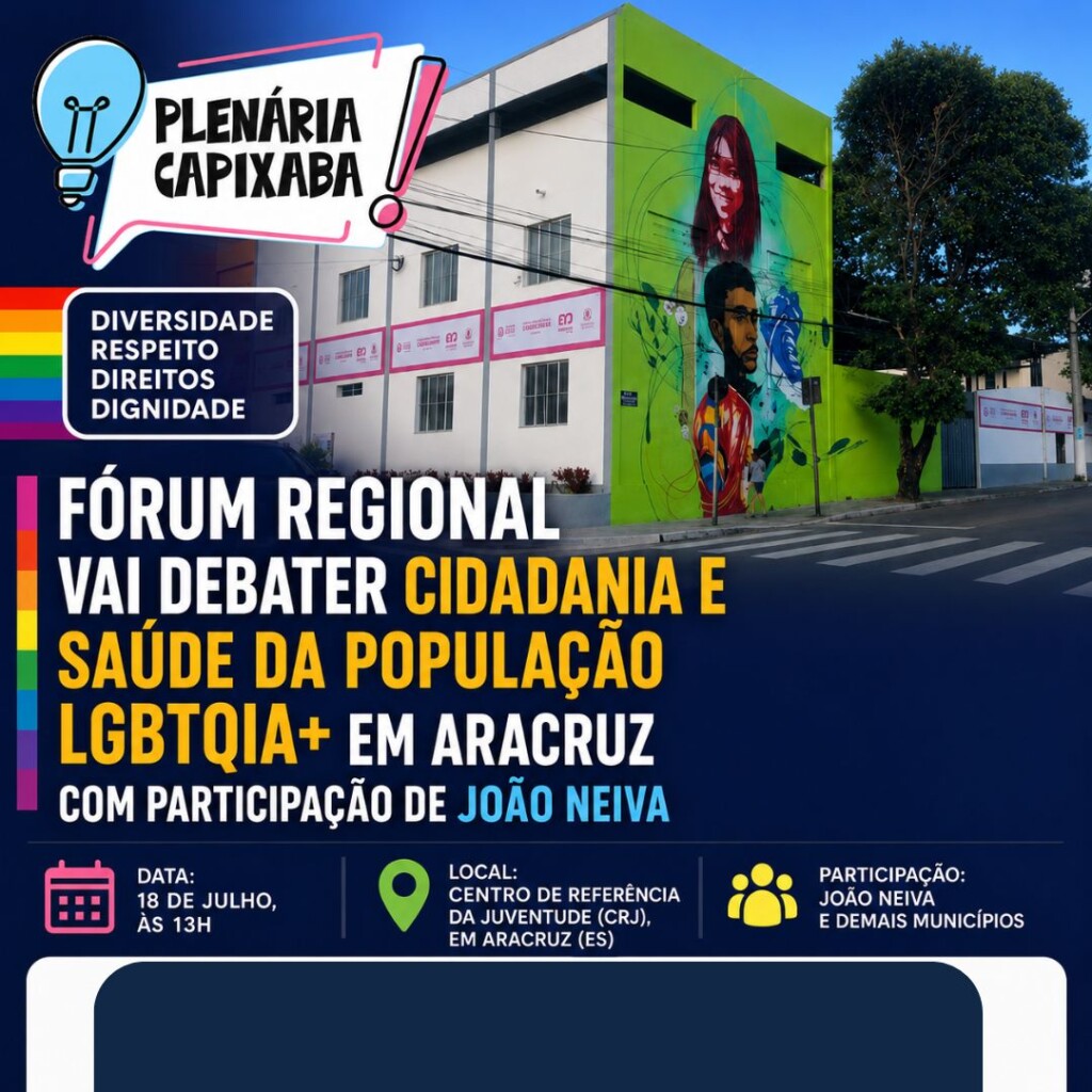 Fórum Regional vai debater cidadania e saúde da população LGBTQIA+" em Aracruz com participação de João Neiva
