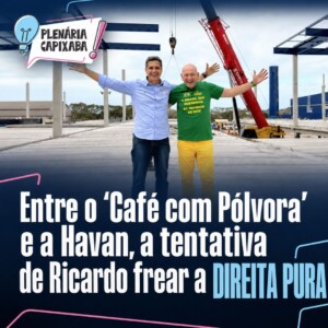 Entre o “Café com Pólvora” e a Havan, a tentativa de Ricardo frear a direita pura