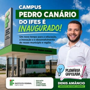 Campus Pedro Canário do Ifes é inaugurado e terá implantação gradual de atividades acadêmicas