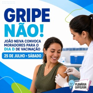 Gripe Não! João Neiva convoca moradores para o “Dia D” de vacinação no próximo dia 25 (sábado)