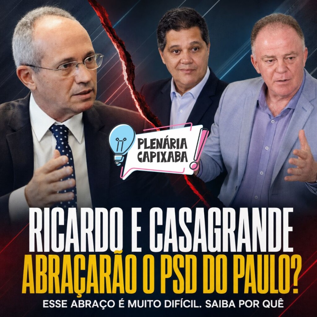 Ricardo e Casagrande abraçarão o PSD do Paulo? Esse abraço é muito difícil. Saiba por quê