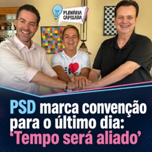 PSD marca convenção para o último dia: “Tempo será aliado”