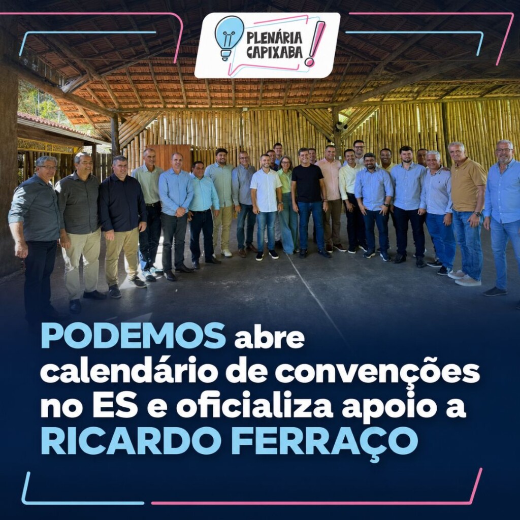 Podemos abre calendário de convenções no ES e oficializa apoio a Ricardo Ferraço