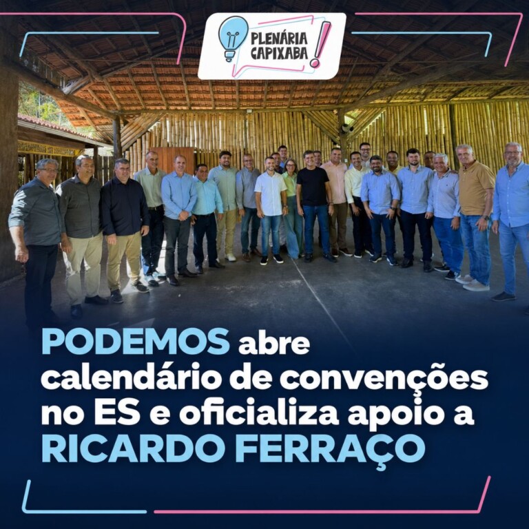 Podemos abre calendário de convenções no ES e oficializa apoio a Ricardo Ferraço
