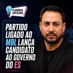 Partido ligado ao MBL lança candidato ao governo do ES