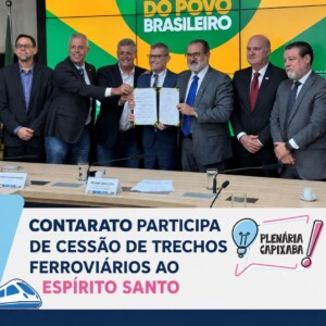 Contarato participa de cessão de trechos ferroviários ao Espírito Santo