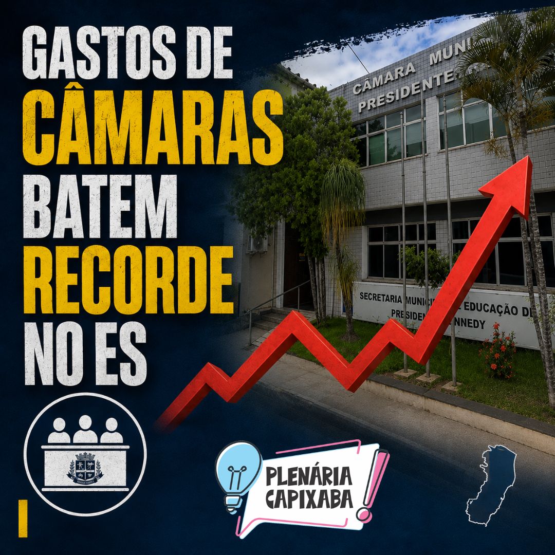 Gastos de Câmaras batem recorde no ES. Veja o ranking