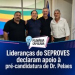 Lideranças do SEPROVES declaram apoio à pré-candidatura de Dr. Pelaes