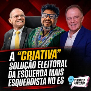 A “criativa” solução eleitoral da esquerda mais esquerdista no ES