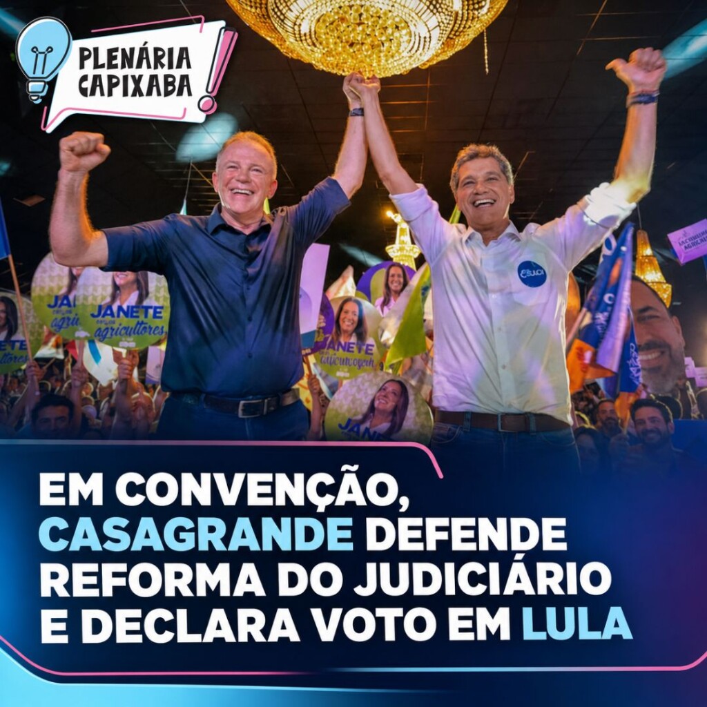 Em convenção, Casagrande defende reforma do Judiciário e declara voto em Lula