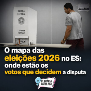 O mapa das eleições 2026 no ES: onde estão os votos que decidem a disputa