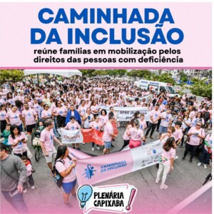 Vitória: Caminhada da Inclusão reúne famílias em mobilização pelos direitos das pessoas com deficiência