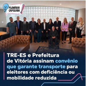 TRE-ES e Prefeitura de Vitória assinam convênio que garante transporte para eleitores com deficiência ou mobilidade reduzida