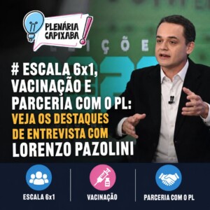Escala 6×1, vacinação e parceria com o PL: veja os destaques de entrevista com Lorenzo Pazolini