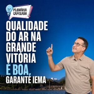 Qualidade do ar na Grande Vitória é boa, garante Iema