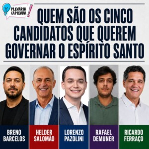 Quem são os cinco candidatos que querem governar o Espírito Santo
