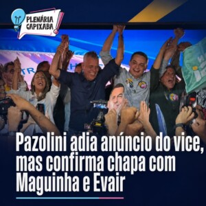 Pazolini adia anúncio do vice, mas confirma chapa com Maguinha e Evair