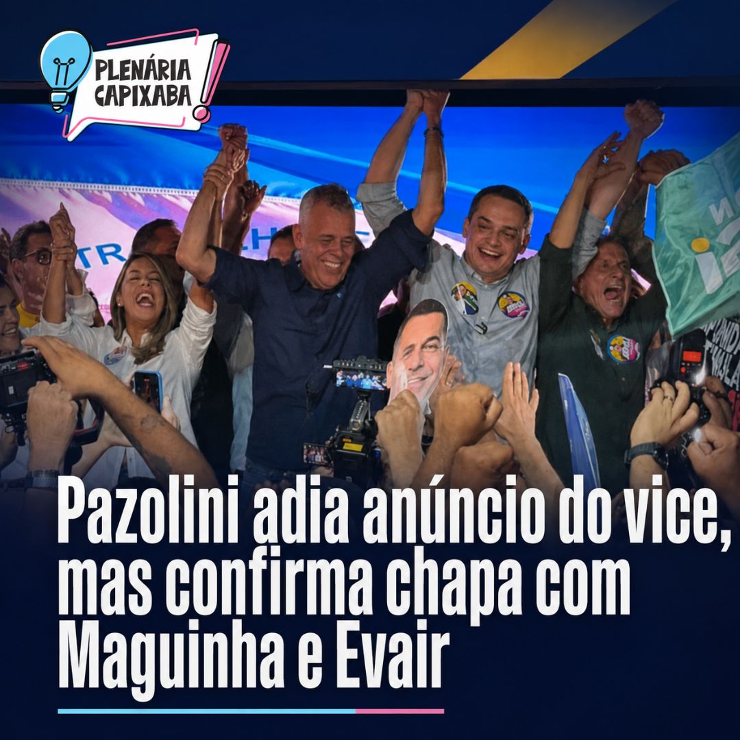 Pazolini adia anúncio do vice, mas confirma chapa com Maguinha e Evair