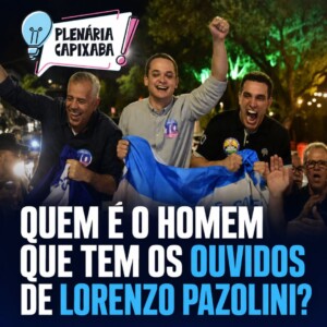 Quem é o homem que tem os ouvidos de Lorenzo Pazolini?