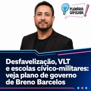 Desfavelização, VLT e escolas cívico-militares: veja plano de governo de Breno Barcelos