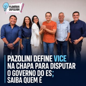 Pazolini define vice na chapa para disputar o governo do ES; saiba quem é