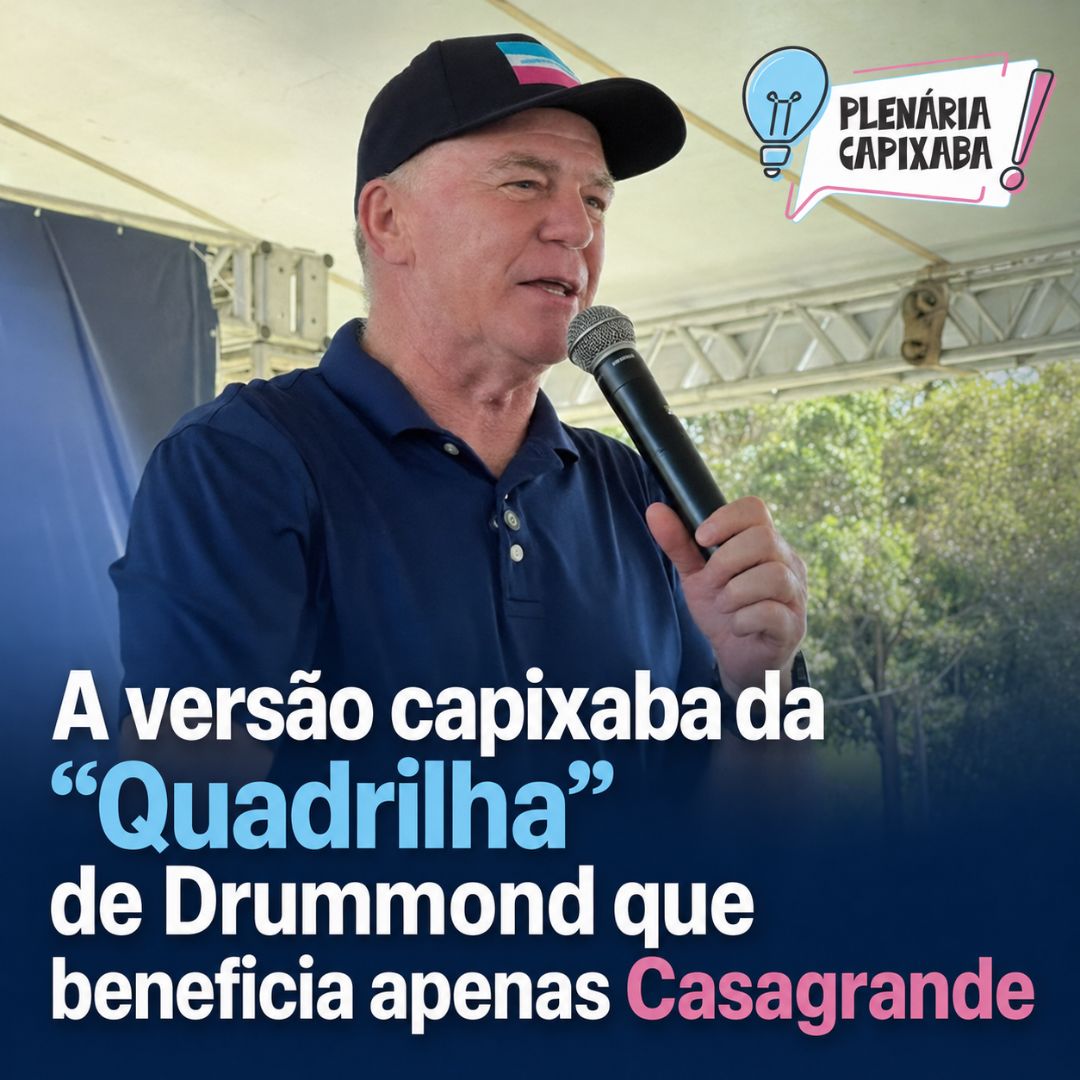 A versão capixaba da “Quadrilha” de Drummond que beneficia apenas Casagrande