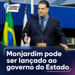 Monjardim pode ser lançado ao governo do estado