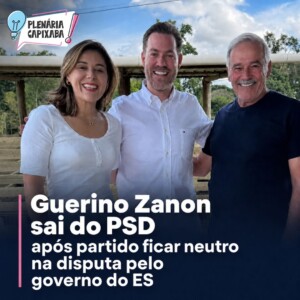 Guerino Zanon sai do PSD após partido ficar neutro na disputa pelo governo do ES