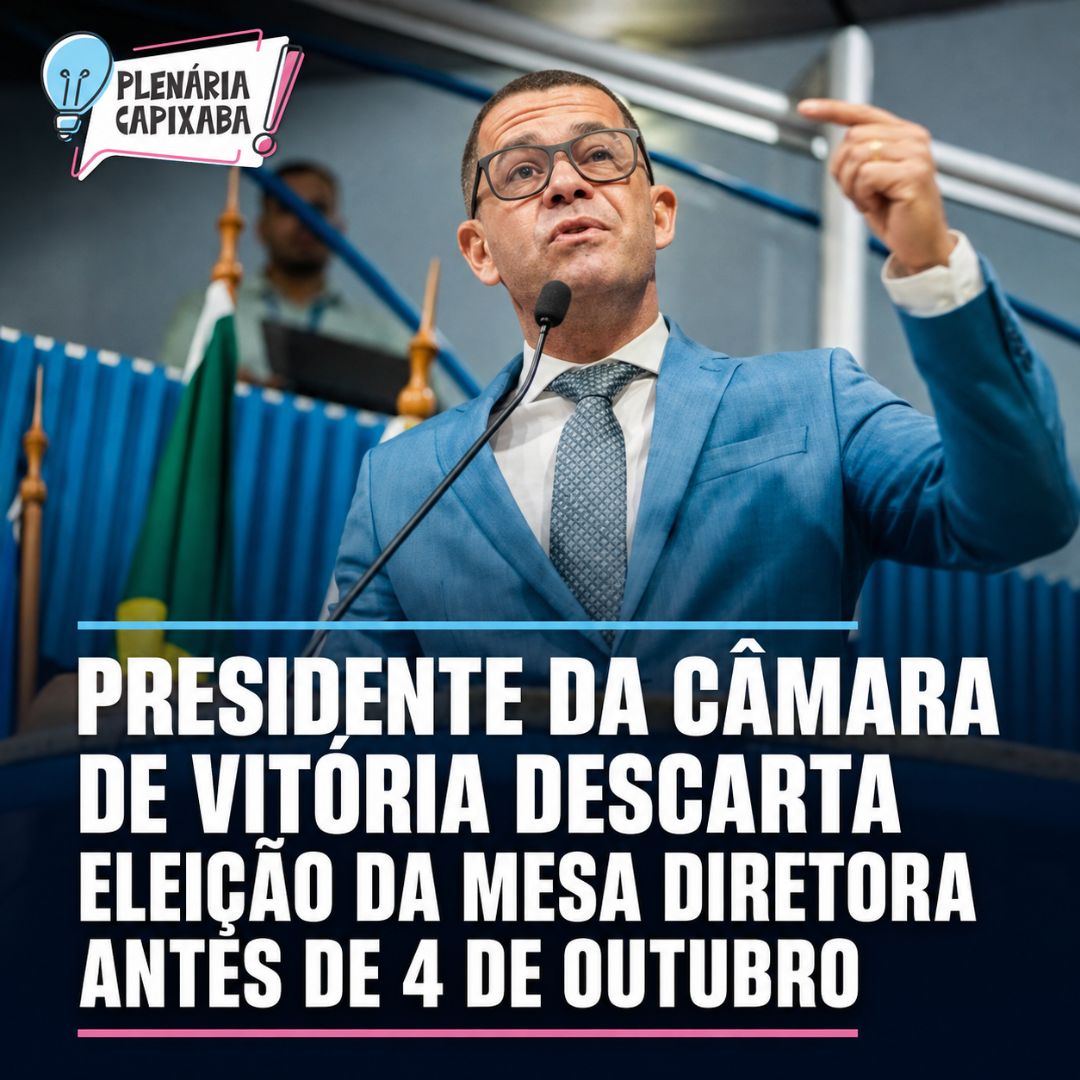 Presidente da Câmara de Vitória descarta eleição da Mesa Diretora antes de 4 de outubro