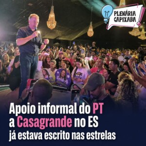 Apoio informal do PT a Casagrande no ES já estava escrito nas estrelas