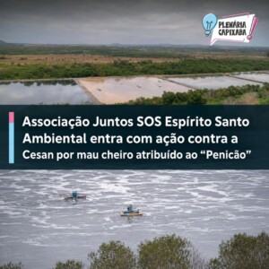 Associação Juntos SOS Espírito Santo Ambiental entra com ação contra a Cesan por mau cheiro atribuído ao “Penicão”