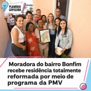 Moradora do bairro Bonfim recebe residência totalmente reformada por meio de programa da PMV