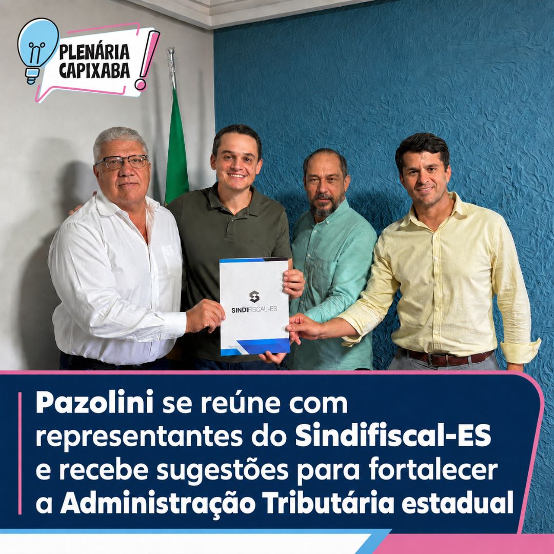 Pazolini se reúne com representantes do Sindifiscal-ES e recebe sugestões para fortalecer a Administração Tributária estadual