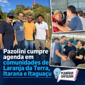 Pazolini cumpre agenda em comunidades de Laranja da Terra, Itarana e Itaguaçu