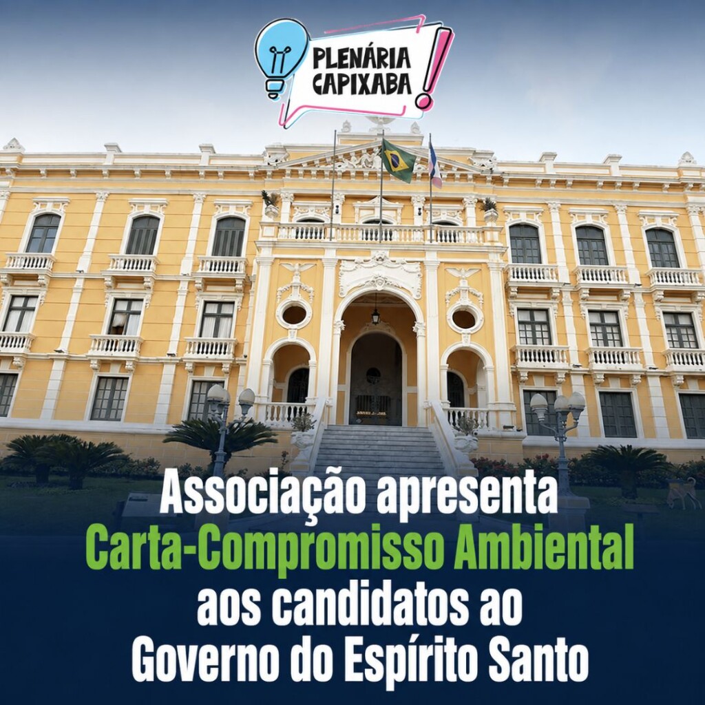 Associação apresenta Carta-Compromisso Ambiental aos candidatos ao Governo do Espírito Santo