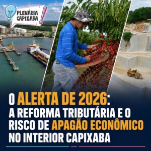 O Alerta de 2026: A Reforma Tributária e o Risco de Apagão Econômico no Interior Capixaba